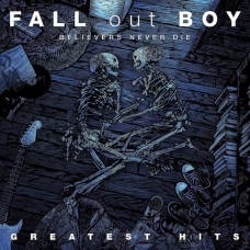 LP FALL OUT BOY - Believers Never Die. Greatest Hits (2LP) LP FALL OUT BOY - Believers Never Die. Greatest Hits (2LP)