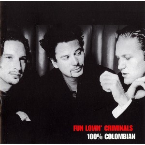CD FUN LOVIN' CRIMINALS - 100% Colombian 