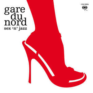 CD GARE DU NORD "SEX' N' JAZZ" (2CD)