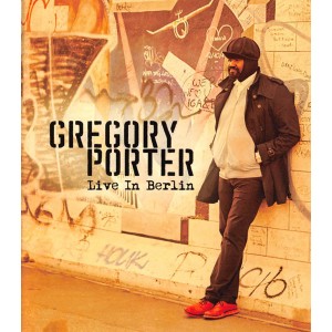 BR GREGORY PORTER - Live In Berlin BR GREGORY PORTER - Live In Berlin