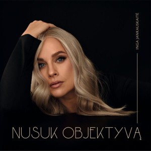 LP INGA JANKAUSKAITĖ - Nusuk Objektyvą 