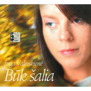 CD INGA VALINSKIENĖ "BŪK ŠALIA" 