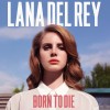 LP LANA DEL REY - Born To Die (2LP) LP LANA DEL REY - Born To Die (2LP)