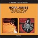 CD NORAH JONES "FEELS LIKE HOME / NOT TOO LATE" (2CD)