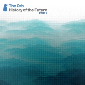 CD THE ORB - History Of The Future. Part 2 (3CD+DVD) CD THE ORB - History Of The Future. Part 2 (3CD+DVD)