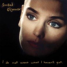 LP SINEAD O'CONNOR "I DO NOT WANT WHAT I HAVEN'T GOT" 