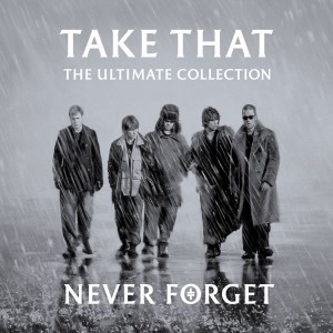 CD TAKE THAT "NEVER FORGET. THE ULTIMATE COLLECTION"  